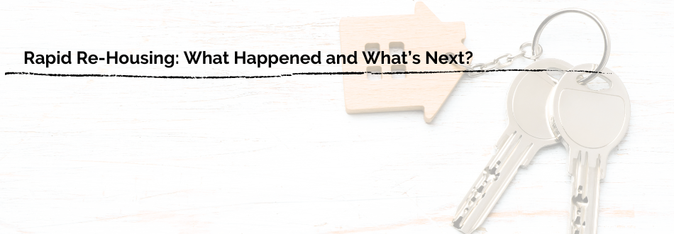 Rapid Rehousing: What Happened and What’s Next?