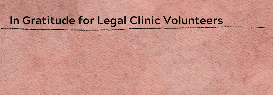 We Give Thanks for Legal Clinic Volunteers